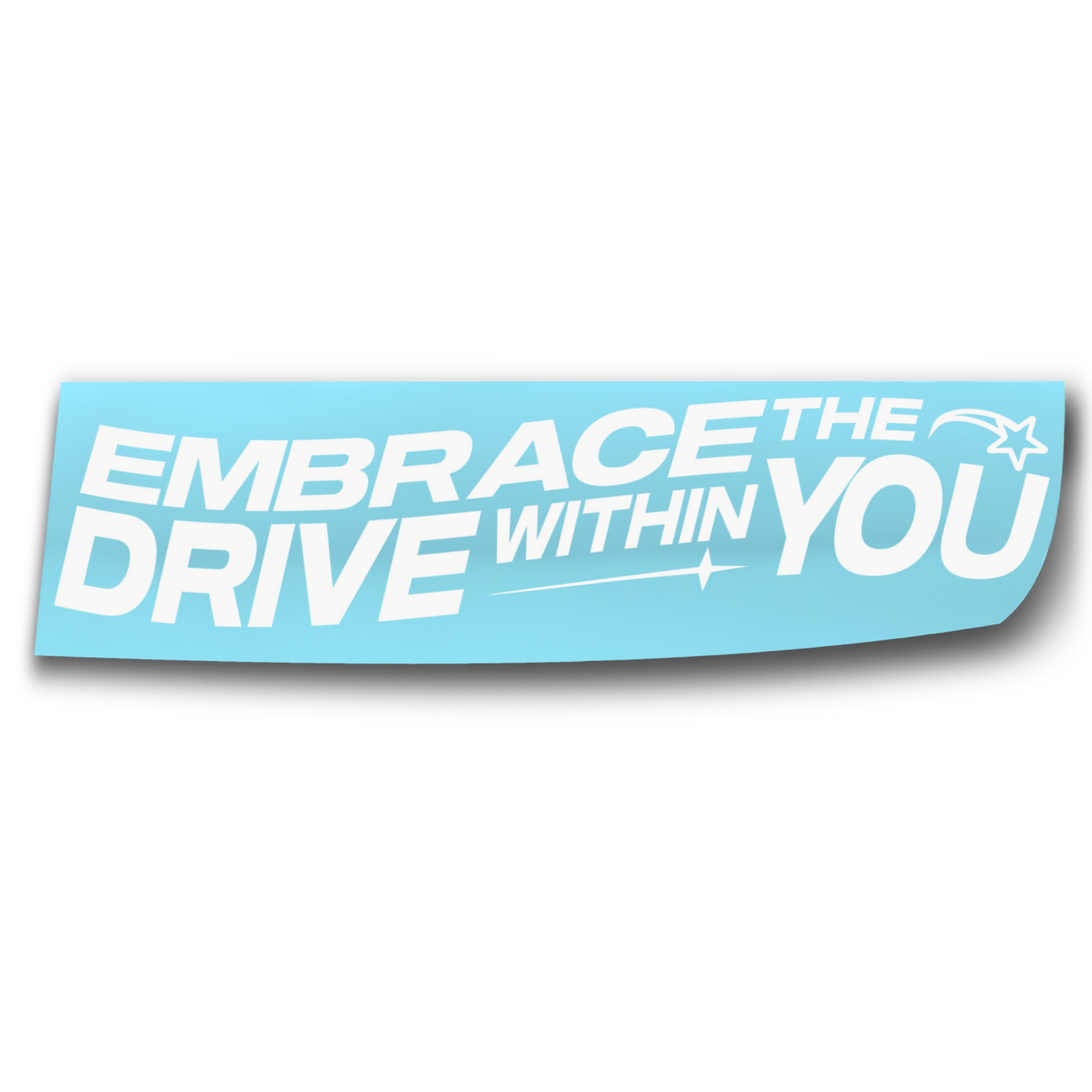 Embrace the Drive Decal