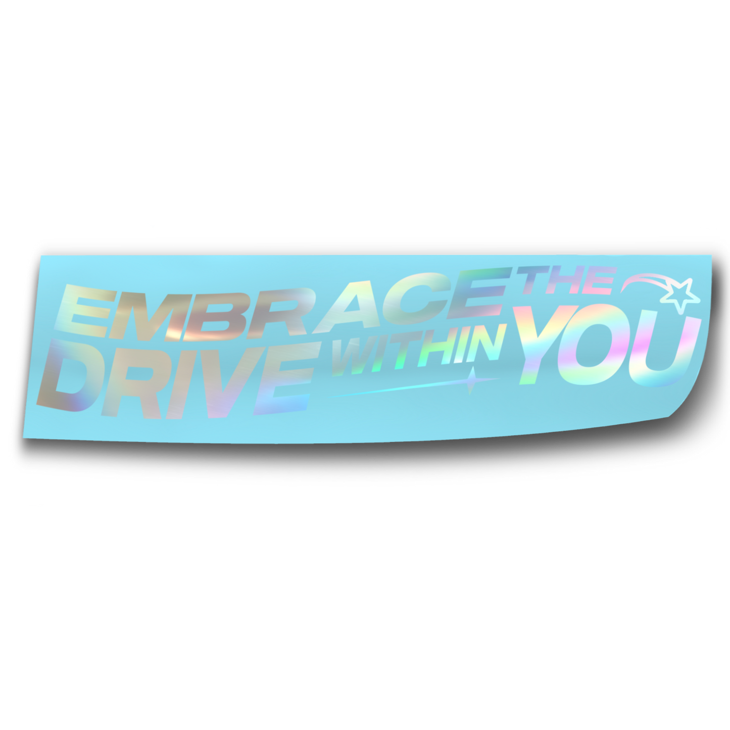 Embrace the Drive Decal