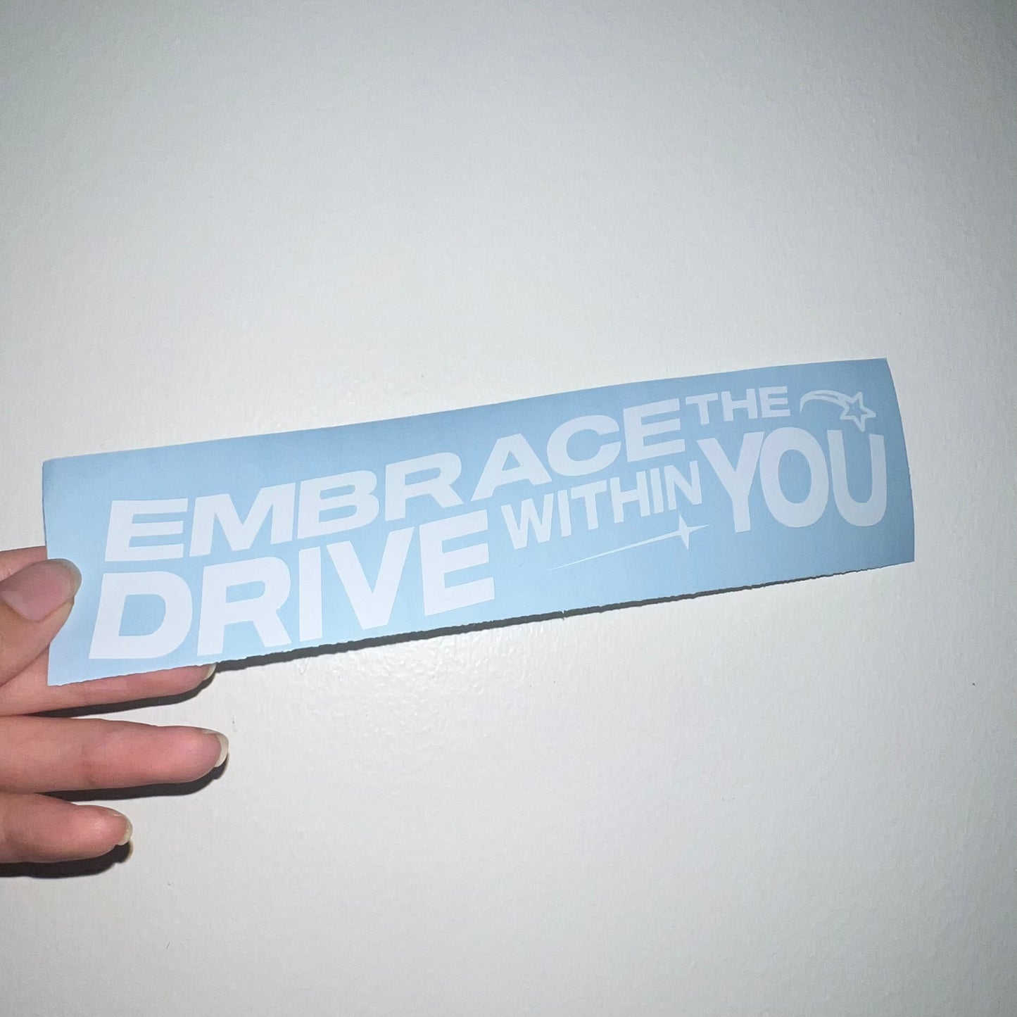 Embrace the Drive Decal