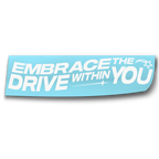 Embrace the Drive Decal