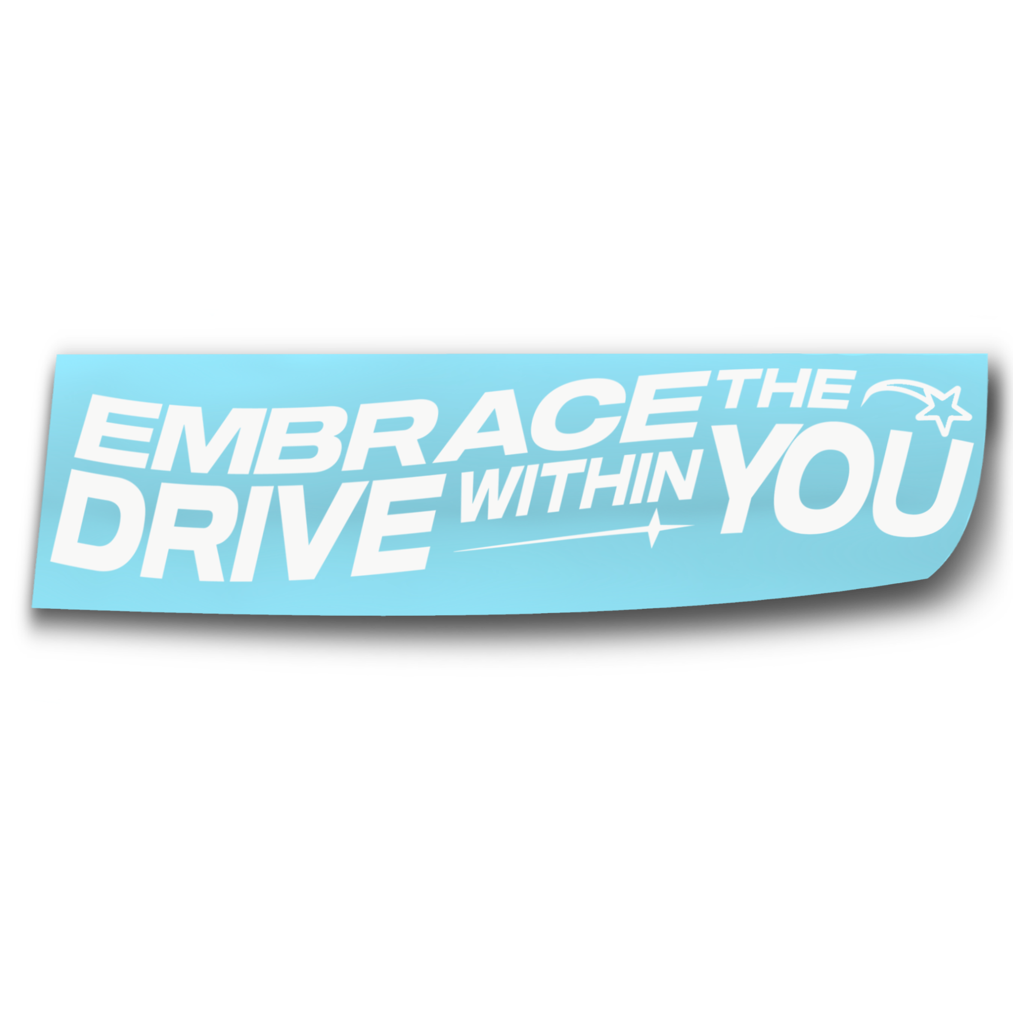 Embrace the Drive Decal