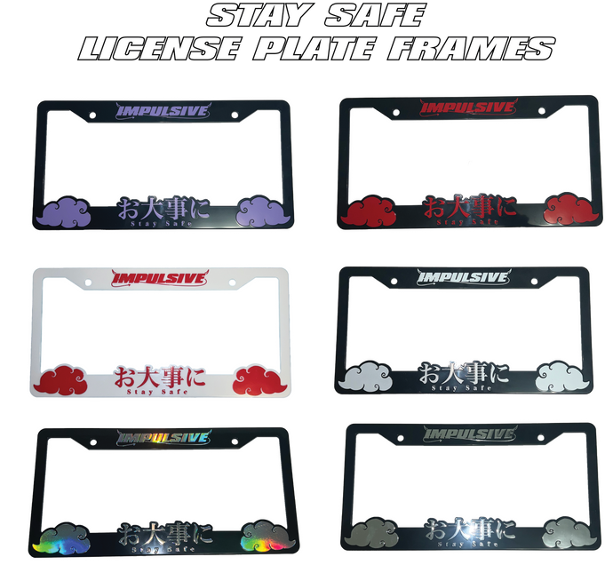 Japanese anime inspired plastic custom License Plate Frame. Top has Impulsive logo and the bottom has japanese characters and english translated to stay safe surrounding with japanese clouds. Asian inspired. Black Frame with Multiple colorslettering.
